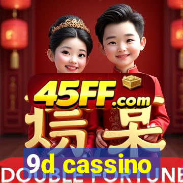 9d cassino